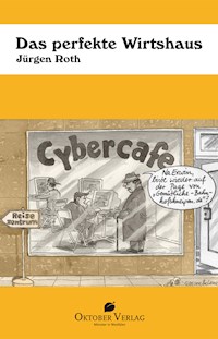 Das perfekte Wirtshaus - Jürgen Roth - E-Book