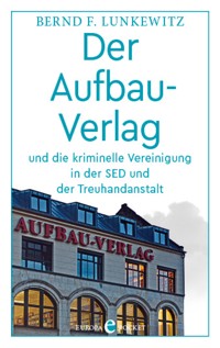 Der Aufbau-Verlag - Bernd F. Lunkewitz - E-Book