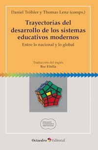 Trayectorias del desarrollo de los sistemas educativos modernos - Daniel Tröhler - E-Book