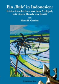 Ein Bule in Indonesien - Horst H. Geerken - E-Book