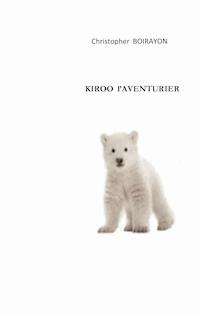 Kiroo  l'aventurier - Christopher Boirayon - E-Book