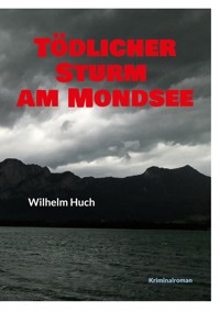 Tödlicher Sturm am Mondsee - Wilhelm Huch - E-Book