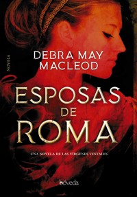 Esposas de Roma - Debra May Macleod - E-Book