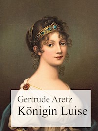 Königin Luise - Gertrude Aretz - E-Book