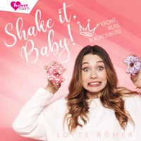 Shake it, Baby! - Lotte Römer - Hörbuch