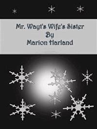 Mr. Wayt's Wife's Sister - Marion Harland - E-Book