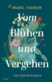 Vom Blühen und Vergehen - Marc Hamer - E-Book