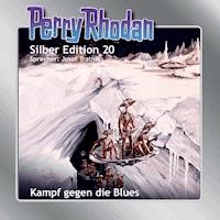 Perry Rhodan Silber Edition 20: Kampf gegen die Blues - Clark Darlton - Hörbuch