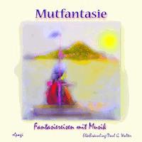 Mutfantasie - Elke Bräunling - Hörbuch