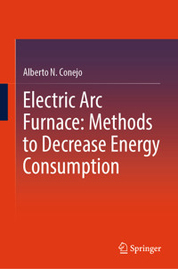 Electric Arc Furnace: Methods to Decrease Energy Consumption - Alberto N. Conejo - E-Book