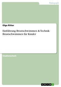 Einführung Brustschwimmen & Technik Brustschwimmen für Kinder - Olga Ritter - E-Book