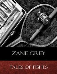 Tales of Fishes - Zane Grey - E-Book