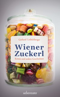 Wiener Zuckerl - Gerhard Loibelsberger - E-Book