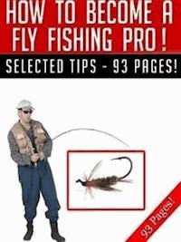 How To Become A Fly Fishing Pro! - Jeannine Hill - E-Book
