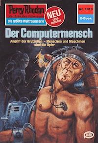 Perry Rhodan 1010: Der Computermensch - Peter Griese - E-Book