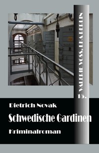 Schwedische Gardinen - Dietrich Novak - E-Book