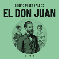 El Don Juan (completo) - Benito Perez Galdos - Hörbuch
