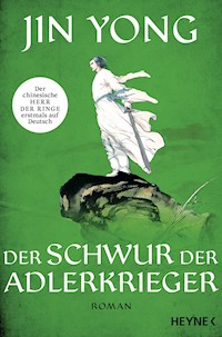 Der Schwur der Adlerkrieger - Jin Yong - E-Book