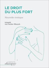 Le Droit du plus fort - Leopold von Sacher-Masoch - E-Book