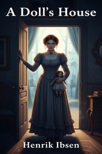 A Doll's House : a play - Henrik Ibsen - E-Book