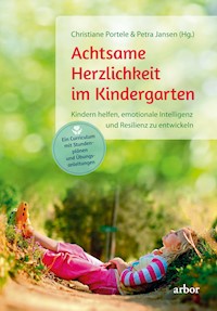 Achtsame Herzlichkeit im Kindergarten - Christiane Portele - E-Book