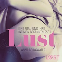 Lust - Eine Frau und ihre intimen Bekenntnisse 1 (Ungekürzt) - Anna Bridgwater - Hörbuch