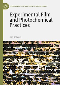 Experimental Film and Photochemical Practices - Kim Knowles - E-Book