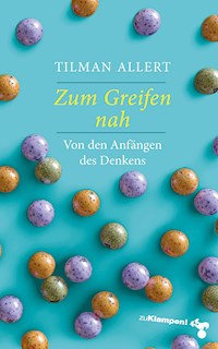 Zum Greifen nah - Tilman Allert - E-Book