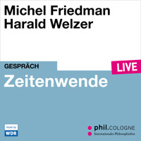Zeitenwende - phil.COLOGNE live (ungekürzt) - Michel Friedman - Hörbuch