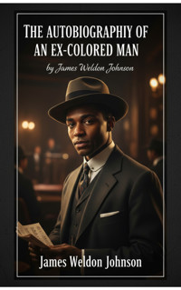 The Autobiography of an Ex-Colored Man - James Weldon Johnson - E-Book