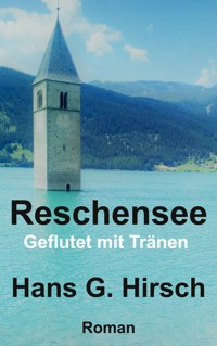 Reschensee - Hans G. Hirsch - E-Book