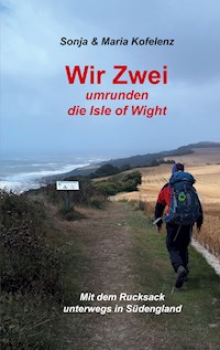 Wir Zwei umrunden die Isle of Wight - Sonja Kofelenz - E-Book