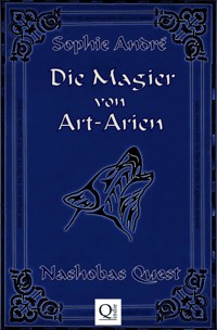 Die Magier von Art-Arien - Band 1 - Sophie André - E-Book