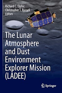 The Lunar Atmosphere and Dust Environment Explorer Mission (LADEE) - - E-Book
