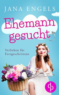 Ehemann gesucht - Jana Engels - E-Book