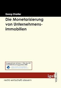 Die Monetarisierung von Unternehmensimmobilien - Georg Charlier - E-Book