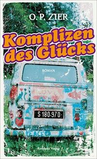 Komplizen des Glücks - O.P. Zier - E-Book