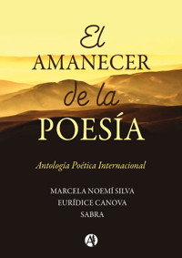 El amanecer de la poesía - Marcela Noemí Silva - E-Book