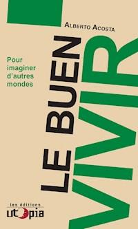 Le Buen Vivir - Alberta Acosta - E-Book