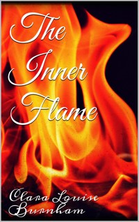 The Inner Flame - Clara Louise Burnham - E-Book