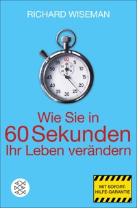 Wie Sie in 60 Sekunden Ihr Leben verändern - Richard Wiseman - E-Book