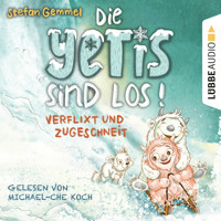 Verflixt und zugeschneit - Die Yetis sind los!, Teil 1 (Ungekürzt) - Stefan Gemmel - Hörbuch