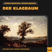 Der Klagbaum - Ludwig Bechstein - Hörbuch