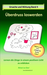 Ursache und Wirkung - Band 4: Überdruss loswerden - Michael von Känel - E-Book