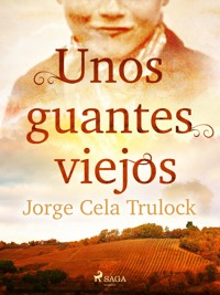 Unos guantes viejos - Jorge Cela Trulock - E-Book