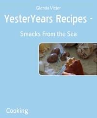 YesterYears Recipes - - Glenda Victor - E-Book