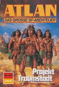 Atlan 765: Projekt Traumstadt - Hubert Haensel - E-Book