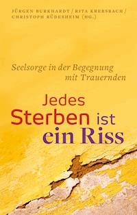 Jedes Sterben ist ein Riss - Jürgen Burkhardt - E-Book