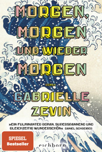 Morgen, morgen und wieder morgen - Gabrielle Zevin - E-Book