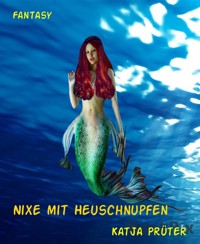 Nixe mit Heuschnupfen - Katja Prüter - E-Book
